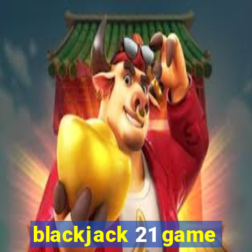 blackjack 21 game