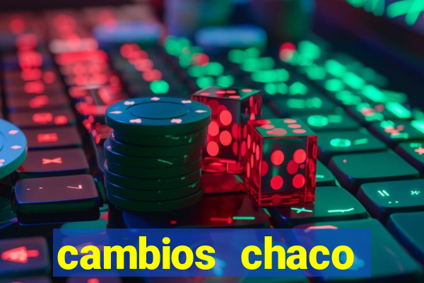 cambios chaco d贸lar guaran铆