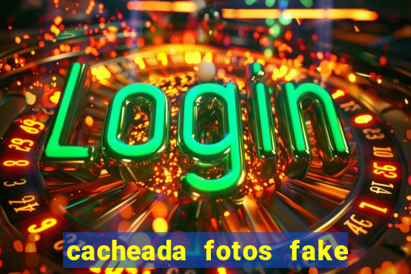 cacheada fotos fake no espelho