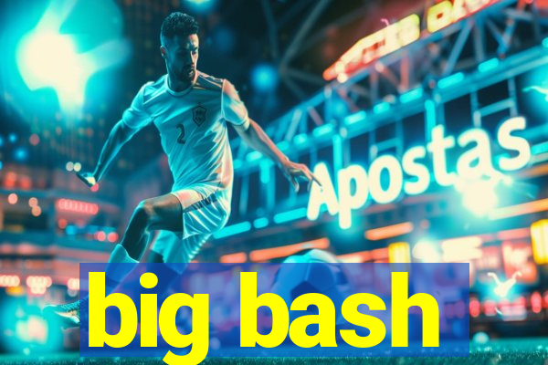 big bash