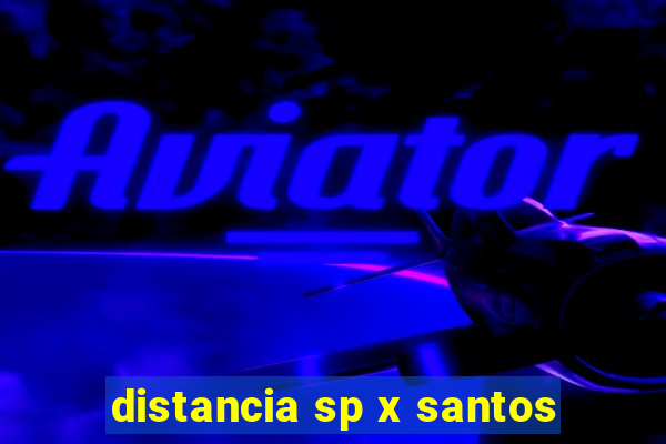 distancia sp x santos