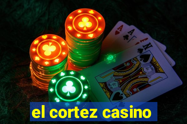 el cortez casino