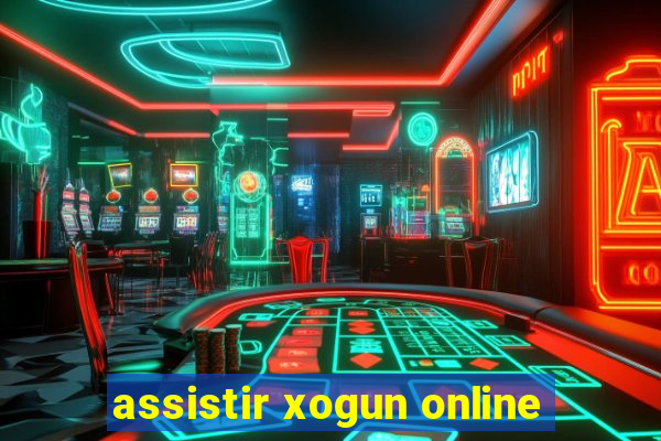 assistir xogun online