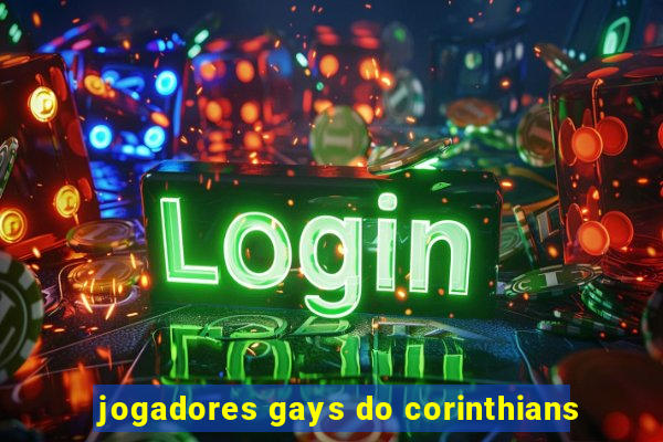 jogadores gays do corinthians