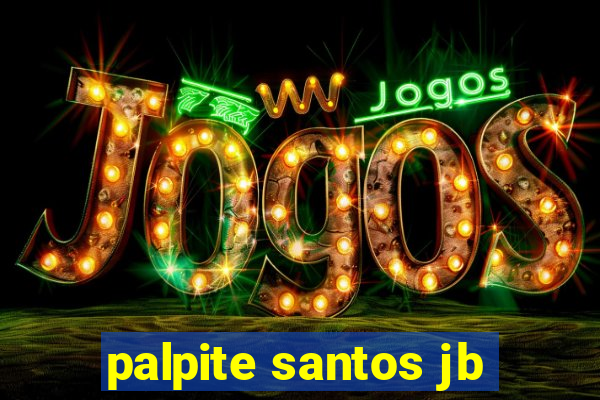 palpite santos jb