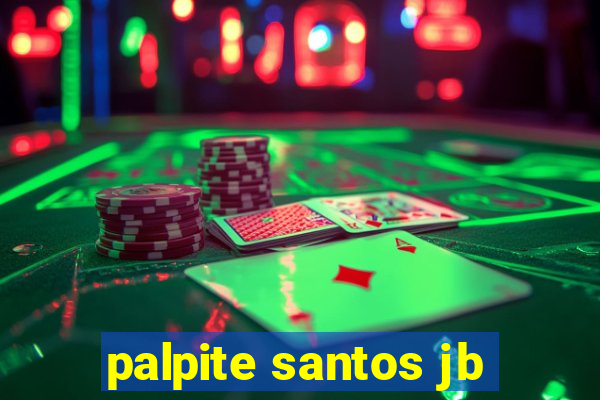 palpite santos jb