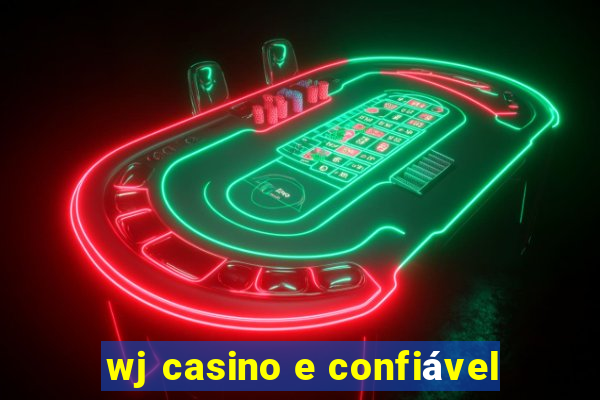 wj casino e confiável