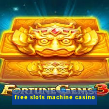 free slots machine casino