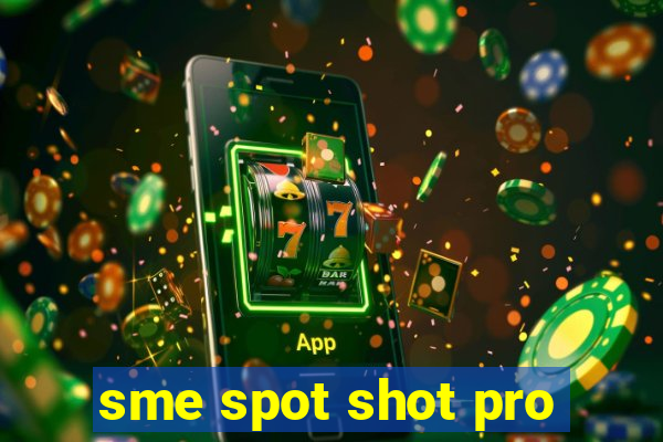 sme spot shot pro