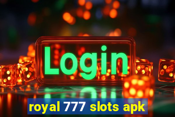 royal 777 slots apk