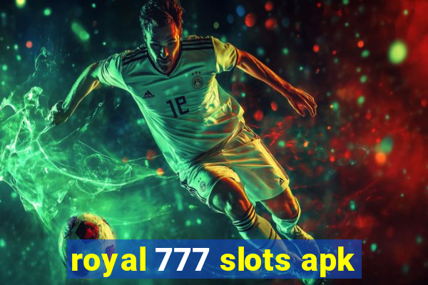 royal 777 slots apk