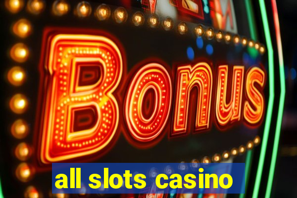 all slots casino