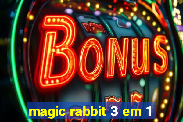 magic rabbit 3 em 1