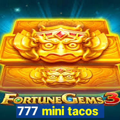 777 mini tacos