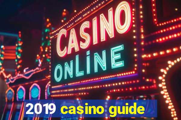 2019 casino guide