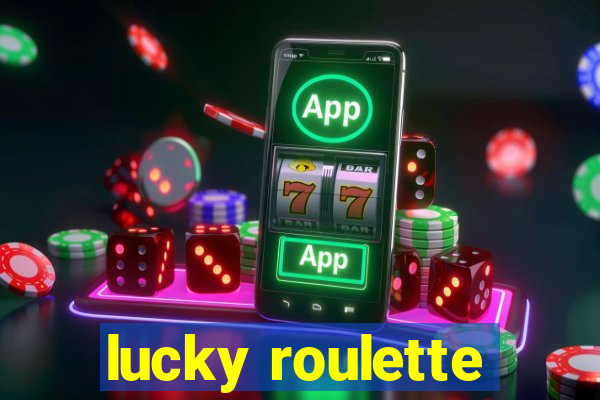 lucky roulette