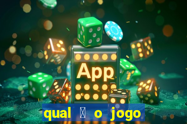 qual 茅 o jogo do tigre que ganha dinheiro