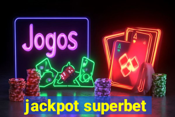 jackpot superbet