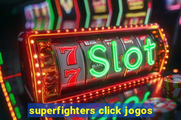 superfighters click jogos