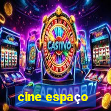 cine espaço