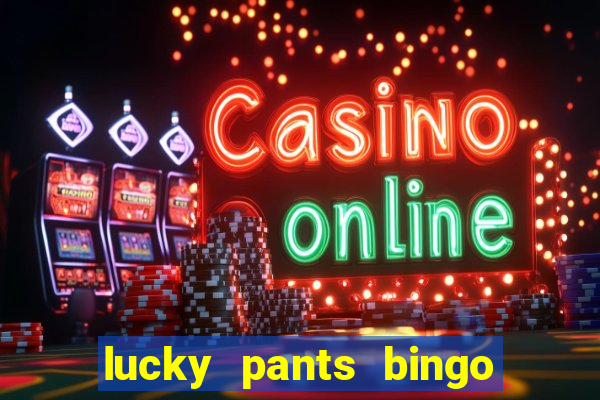 lucky pants bingo casino sister sites