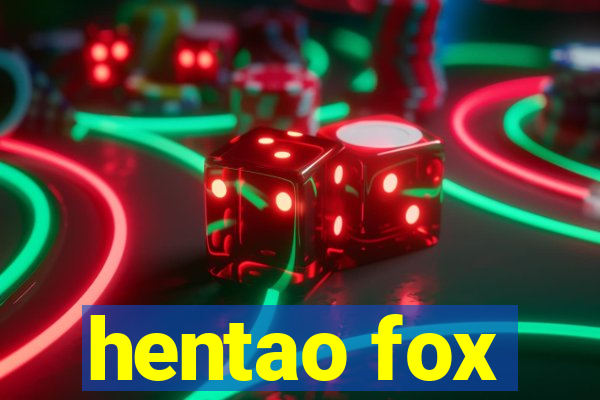 hentao fox