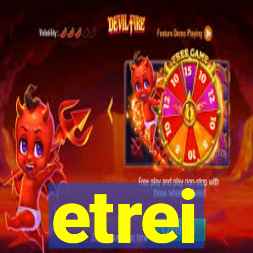 etrei