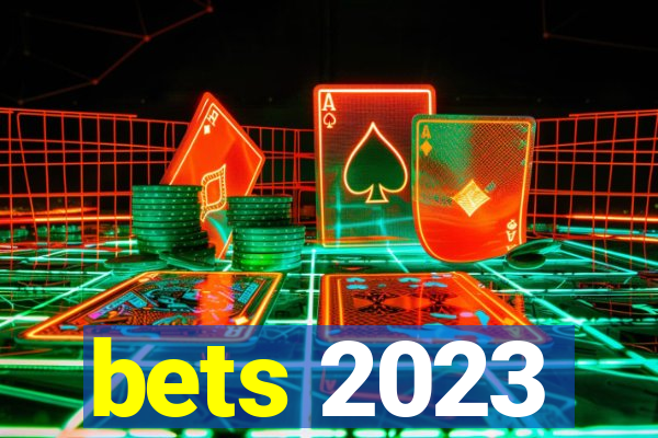 bets 2023