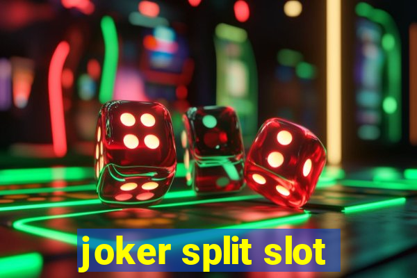 joker split slot