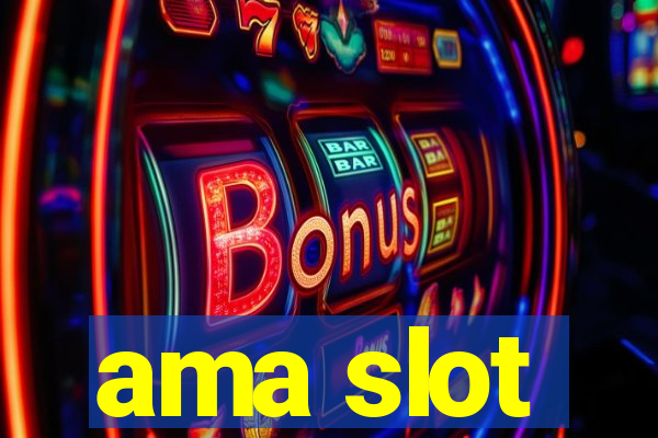 ama slot