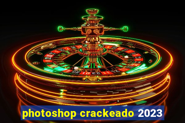 photoshop crackeado 2023