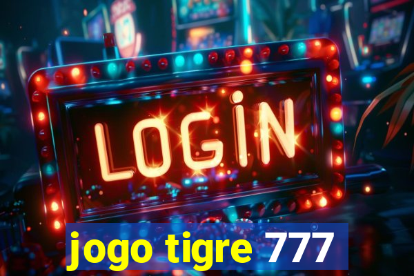 jogo tigre 777