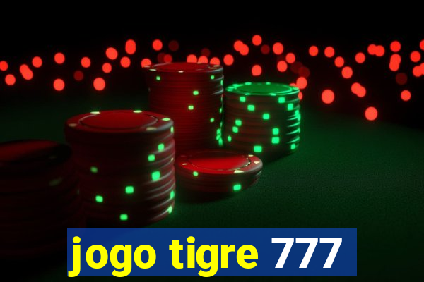 jogo tigre 777