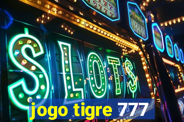 jogo tigre 777