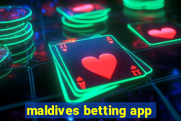 maldives betting app