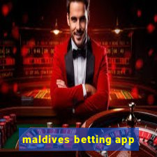 maldives betting app