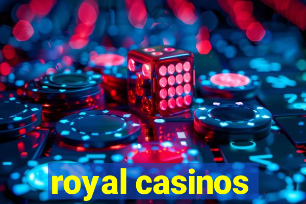 royal casinos