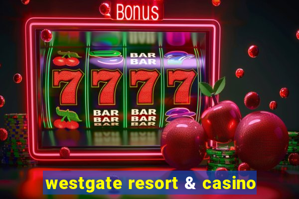 westgate resort & casino