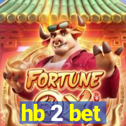 hb 2 bet