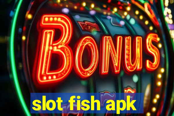 slot fish apk