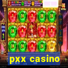 pxx casino