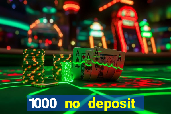 1000 no deposit bonus casino