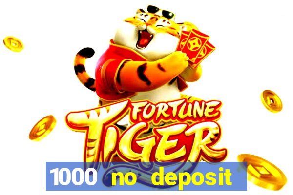 1000 no deposit bonus casino