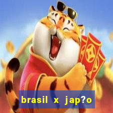 brasil x jap?o feminino ao vivo