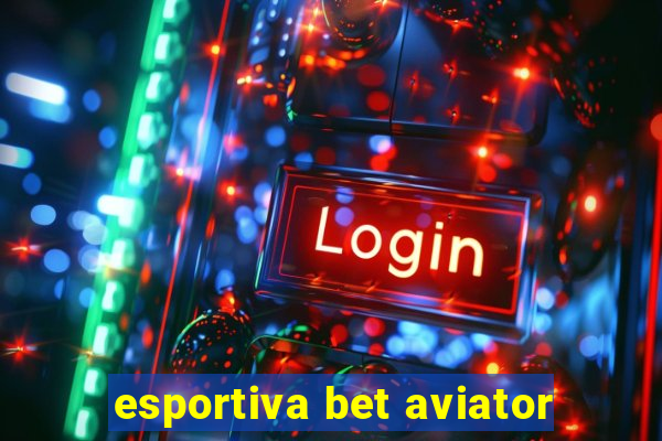 esportiva bet aviator