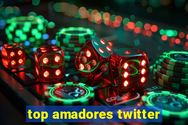 top amadores twitter