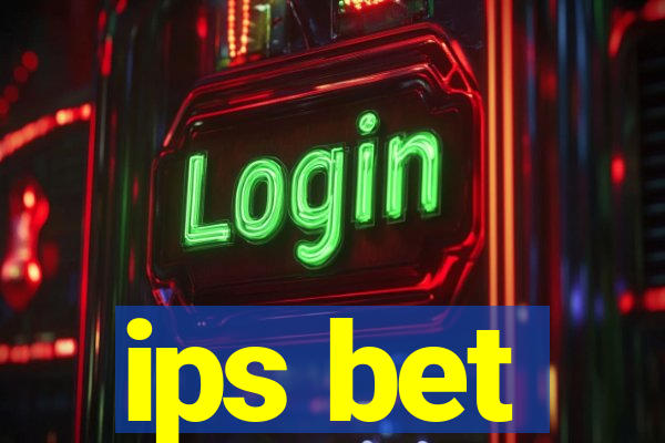 ips bet