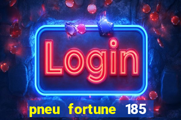 pneu fortune 185 70 r14