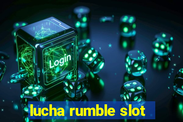 lucha rumble slot