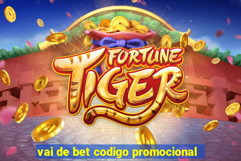 vai de bet codigo promocional